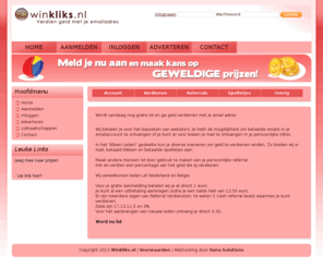 winkliks.nl: Winkliks -- Wij sturen u altijd mails met een vergoeding! Nooit meer voor niets klikken!
krijg betaald voor het lezen van emails!