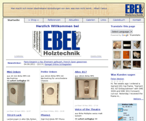 ebel-holztechnik.com: Ebel Holztechnik
Ebel Holztechnik,Ebel,Holztechnik,ebelholztechnik, ebel-holztechnik,CNC Holzbearbeitung,CNC Lautsprecherbau,CNC Lautsprecher,Lautsprechergehaeusebau,Gehaeusebau,selbstbau,CNC Lautsprechergehaeuse,CNC Gehaeusebausaetze,Lautsprecherbausaetze,bausaetze,Plattenspieler,Zarge,Plattenspielerzarge,turntable,HiFi,Hi Fi,HighEnd,High End,Phono,audio,loudspeaker,speaker,cabinets,DIY,RIAA,Aikido,Altec,Onken,Onken 360,Hiraga,Voice of the theatre,VOTT,Visaton,Vifa