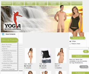 iogamodeladores.com: Yoga Modeladores - Cintas e Malhas Compressivas - Uso estético, pós-cirúrgico, pós-parto, gestante
Loja virtual com mais de 90 modelos a pronta entrega e sob-medida! Faixas modeladoras, sutiãns, calças, corpetes, cintas abdominais, colete para postura, meia compressiva, macaquinhos, bermudas, para uso estético, pós-cirúrgico, pós-parto, gestante e queimados