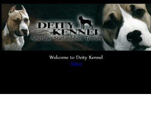 deitykennel.net: Deity Kennels- Performance Bred AmStaffs & APBTs
Breeders of Performance bred APBTs and AmStaffs Located in beautiful Washington State.  All dogs are Ch/GrCh bred, health tested and multi titled in K9 sporting events.  We focus on Health, Temperament, Sound Structure and Performance ability...