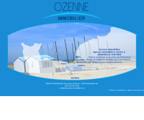 ozenne-immobilier.com: Agence immobilière de Bénerville sur mer proche Deauville Normandie - Agence Ozenne Immobilier
Agence Ozenne immobilier à Bénerville sur mer en Normandie : vente de maisons, appartements, terrains, propriétés. Locations immobilières dans Calvados : locations et vente de biens immobiliers, neufs et anciens à Deauville, Honfleur, Caen.