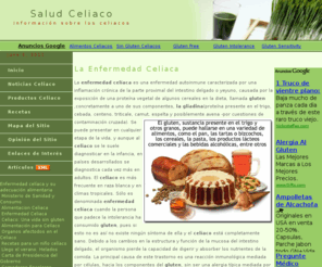 celiaco.info: Celiaco , Salud y control del Gluten en el Celíaco
Información sobre la enfermedad celiaca y sobre alimentos libres de gluten. Articulos sobre el celiaco y su cuidado, asi como listados de productos para celíacos y recetas para el celiaco. Productos para celíaco agrupados por marca