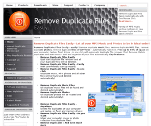 removeduplicatefiles.net: Remove Duplicate Files : Remove Duplicate Files - easily with Duplicate File Remover; Find and Delete duplicates - Home
Remove Duplicate Files - easily with Duplicate File Remover. This automatic duplicate remover will find, delete and remove duplicate files of any type: remove duplicate music files, remove duplicate songs and remove duplicate photos.