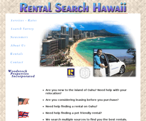 rentalsearchhawaii.net: Rental Search Hawaii - Honolulu rentals - apartments for rent on Oahu
Rental Search Hawaii, helping renters relocate to Honolulu Oahu, rental properties, apartments, homes for rent, vacation rentals, Real Estate, pet ok, dog ok, cat ok, pets ok, pet friendly, Univeristy of Hawaii, Hawaii Pacific University, Chaminade University Housing