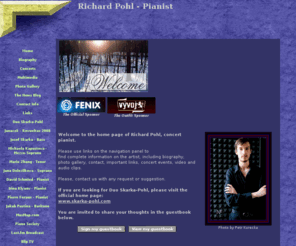 richardpohl.net: Richard Pohl - Pianist
Official website of Richard Pohl, pianist. Includes biography, photo gallery, links, MP3 downloads and more.