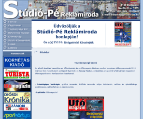 studio-pe.hu: Stúdió-Pé Reklámiroda
Stúdió-Pé Reklámiroda. 1990-ben alakultunk, magyar magánszemélyek alapításával. A néhány milliós árbevételű betéti társaságból az elmúlt évek során mintegy negyven milliós árbevételű kft. fejlődött.