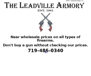 theleadvillearmory.com: The Leadville Armory
The official website of The Leadville Armory, your premier source for firearms, ammunition, repairs, modifications, reloading supplies, hunting equipment, and shooting accessories in Leadville, CO.