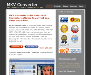 mkv-converter.org: MKV Converter Software - Best MKV Converter software to convert MKV files
MKV Converter Software is the best MKV Converter to convert MKV files to any other video or audio format. Also MKV Converter can convert other video format to MKV.
