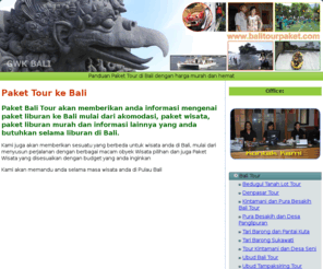 balitourpaket.com: Paket Tour ke Bali | Informasi Paket Wisata Murah di Bali
Panduan informasi paket tour di Bali lengkap dengan penawaran jasa hotel, villa, wisata adventure dan lain sebagainya