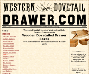 custom-boxes.com: Western Dovetail, Inc.
Manufacturer of high quality dovetail drawers and boxes for cabinet and furniture makers.