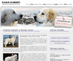 dealbadelosdanzantes.com: CRIADOR PERRO MONTAÑA DE LOS PIRINEOS :: CRIADERO DE ALBA DE LOS DANZANTES :: MONTAÑA DEL PIRINEO :: MONTAÑA DE LOS PIRINEOS ::
CRIADOR PERRO MONTAÑA DE LOS PIRINEOS :: CRIADERO DE ALBA DE LOS DANZANTES :: MONTAÑA DEL PIRINEO :: MONTAÑA DE LOS PIRINEOS ::