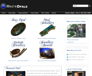 macsopals.com: Macs Opals: Buy Opal & Opal Jewellery. Discover & Learn about Opal.
Macs Opals: Buy Opal & Opal Jewellery. Discover & Learn about Opal.