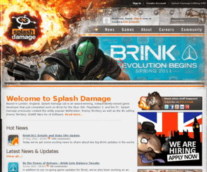 splashdamage.com: Splash Damage
Splash Damage is a leading developer of video games that created the Enemy Territory franchise for id Software and is currently working on Brink with Bethesda Softworks.
