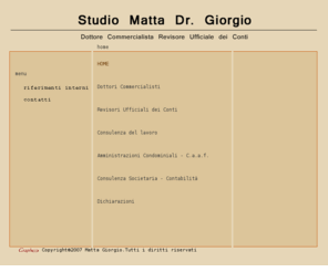 studiomattagiorgio.com: ____M&Co._____Studio Matta Giorgio____
Dottori Commercialisti, Revisori Ufficiali dei Conti, Consulenza del lavoro, Amministrazioni Condominiali, C.a.a.f., Consulenza Societaria, Contabilità, Dichiarazioni