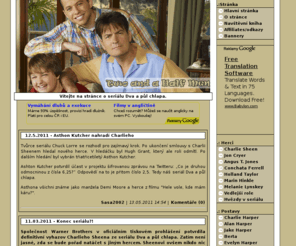 dvaapulchlapa.cz: Seriál Dva a půl chlapa online - Two and a Half Men
Stránka o seriálu Dva a půl chlapa a jeho hercích Charlie Sheen, John Cryer atd. Download: titulky, videa, wallpapers atd.