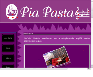 piacafe.com: Piacafe.com
cafe pasta bar eğlence doğum gunleri iş yemekleri hamburger spagetti tost sosisli pasta,börek,köfte,spagetti,cafe,pastahane,bistro,nargile,tost,müzik,eğlence,sabah kahvaltısı,dondurma,iş yemekleri,PİACAFE,ANKARA