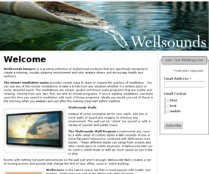 wellsounds.com: Wellsounds Imagery
Wellsounds Imagery - guided imagery, guided visualizations, meditations and other resources designed to help improve the ambiance of a room.