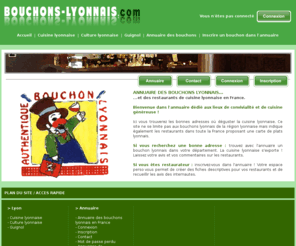 bouchons-lyonnais.com: Annuaire des bouchons lyonnais et des restaurants lyonnais en France
Annuaire des bouchons lyonnais et des restaurants lyonnais en France