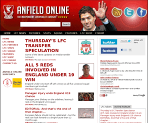 anfield-online.co.uk: Anfield Online – the Liverpool FC website for the fans  – your complete source for LFC News and Discussion | Anfield Online
Anfield Online: LFC Fans Website. Direct from Liverpool, with all the latest news, reports and forum discussion on Liverpool FC. This is Anfield Online. This is Liverpool FC. The LFC fans website.