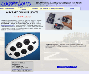 cockpitlights.com: Cockpit Lights: the alternative to holding a flashlight in your mouth
The MOD1 Cockpit Light for aircraft comes in 2 versions and has a console available for holding up to 6 lights.