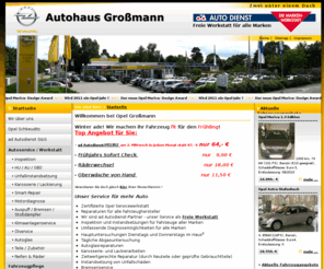 opel-grossmann.de: Autohaus Schkeuditz Leipzig Großmann Opelhändler Autoservice Autowerkstatt
Autohaus Großmann - Ihr Opelhändler in Leipzig Schkeuditz - Autoservice, Autowerkstatt, Auto, Schkeuditz, Fahrzeugpflege und Autohandel, Autoreparatur