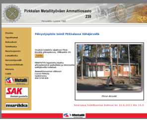 pirkkalanmetalli.com: etusivu | Metallityöväen Ammattiosasto 239
Metallityöväen Ammattiosasto r.y.