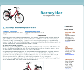 barncykel.eu: Barncyklar | Köp barncykel online
Stort sortiment av barncyklar. Köp en barncykel online. Storleken på cykeln är viktig. När barnet sitter på cykeln ska det nå ner till marken med båda fötterna. När barnet är lite äldre och verkligen kan cykla så räcker det att ena foten når ner till marken.