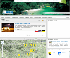 mturist.si: mTURIST.si | multimedijski turistični portal, mobilni turistični vodnik, interaktivni zemljevid, oglaševanje
Obiščite multimedijski turistični portal mTURIST.si, spoznajte turistične znamenitosti Slovenije ter preglejte pestro ponudbo turističnih ponudnikov. mTURIST.si - ideje za vaš nedeljski izlet.