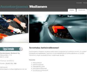 autokorjaamomoilanen.com: Autokorjaamo Lohja, autohuolto, auton korjauspalvelu, Autokorjaamo Moilanen Ky - Lohja
Autokorjaamo Moilanen Ky tekee kaikki autosi korjaukset ja huoltotyöt monen 20 vuoden rautaisella ammattitaidolla. Työmme on ammattitaitoista ja toimitusaikamme on lyhyitä. Toimimme Lohjan seudulla ja koko Uudenmaan aluella.