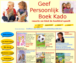 borisbrigade.nl: Persoonlijke boeken! Leukste kinderkado!
Kado probleem voor uw kind opgelost door hoofdrol in persoonlijk kinderboek. Bestel dit kinderkado nu!