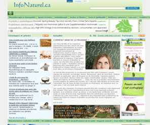 infonaturel.ca: InfoNaturel.ca : Produit naturel - Bien-Ãªtre - Naturopathie - Alimentation
Portail holistique et soins naturels. Informe sur les produits naturels approche naturopathique, vitamine, aromathÃ©rapie et solutions alternative, nos collaborateurs, vous donnent l'heure juste.