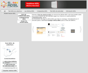 mi-adsl.net: Mi-ADSL: Comparativa ADSL. Permite comparación entre diferentes ofertas  ADSL
Mi-ADSL os propone una comparativa ADSL donde gracias a  nuestro test de cobertura podrás encontrar la oferta ADSL que mejor  te convenga