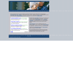 ourseniorcitizens.com: Senior Citizen information relating to seniors concerns
Information on the concerns of senior citizens in their golden years such as assisted living, retirement communities, health, arthritis and other diseases