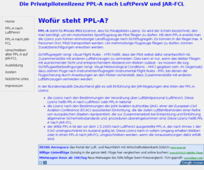ppl-a.com: Nützliches über die Privatpilotenlizenz PPL-A nach LuftPersV und JAR-FCL
Allgemeine Informationen wie Voraussetungen, Kosten und Ausbildungsinhalte über den Privatpilotenschein für Motorflug (PPL-A), der nach den Regeln der LuftPersV oder JAR-FCL ausgestellt werden kann. 