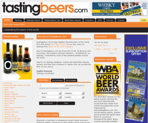 beers-of-the-world.com: Tastingbeers.com ~ Tastingbeers.com ~ Celebrating the beers of the world
Tastingbeers.com - tastingbeers.com brings together the best beers of the world; from the annual World Beer Awards to our monthly themed tastings, regular new releases, as well as four years of tastings from Beers of the World magazine.