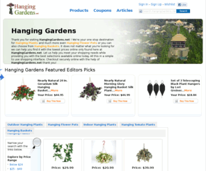 hanginggardens.net: Hanging Plants | Hanging Flower Pots | Hanging Baskets | HangingGardens.net

Thank you for visiting HangingGardens.net ! We're your one stop destination for Hanging Plants and much more even Hanging Flower Pots or you can also choose from Hanging Baskets. It does not matter what you're looking for we can help you find it with the lowest prices online only found here at HangingGardens.net. Let us help you meet your shoppin
