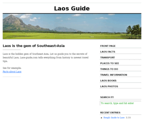 laos-guide.com: » Laos is the gem of Southeast-Asia | Laos Guide
Laos is the hidden gem of Southeast Asia. Let us guide you to the secrets of beautiful Laos. Laos-guide.com tells everything from history to newest travel tips.