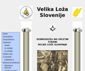 prostozidarstvo.com: Velika Loža Slovenije - prostozidarstvo v Sloveniji
Velika Loža Slovenije združuje prostozidarje v Sloveniji v svetovno Verigo prostozidarstva