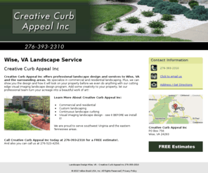 creativecurbappealva.com: Landscape Design Wise, VA - Creative Curb Appeal Inc 276-393-2310
Creative Curb Appeal Inc provides professional landscape design and services to Wise, VA. Southwest VA and eastern TN. Free estimates. Call 276-393-2310.