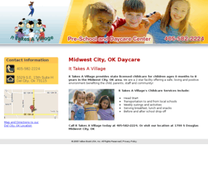 daycarecentersoklahomacity.com: Daycare Midwest City, OK ( Oklahoma ) - It Takes A Village
It Takes A Village provides state licensed childcare for children ages 0 months to 8 years in the Midwest City, OK area. 405-582-2224