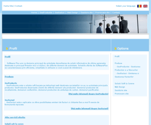 softwareplus.ro: Solutii software destinate societatilor mici si mijlocii din diferite domenii de activitate. GesProductie - Gestiunea Productiei. Web Design. Gazduire Site. Promovare Site. - SoftwarePlus.Ro
Custom Software Development, Web Development, Web Site Design and Hosting