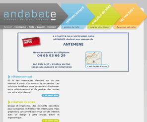 abrivado.net: Andabate - Création site web - Référencement Internet - A Vauvert près de Nimes, Gard
Creation site web, referencement internet, developpement logiciels, programmes et service web sur mesure et formation à internet - Vauvert, près de Nîmes et Montpellier - Gard, Hérault.