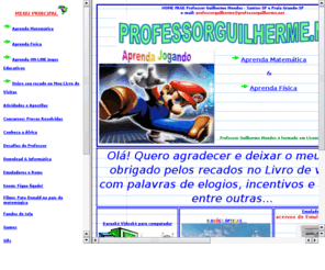 professorguilherme.net: Professor Guilherme Mendes - Matemtica e Fsica - Santos-SP e Praia 
Grande-SP
Professor Guilherme Mendes - Matemtica e Fsica - Santos-SP e Praia Grande-SP