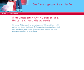 xn--ffnungszeiten-hmb.info: Öffnungszeiten
Auf öffnungszeiten.info können Sie in Kürze die Öffnungszeiten zu Geschäften, Apotheken, Banken, Sparkassen, etc. in Ihrer Nähe suchen.