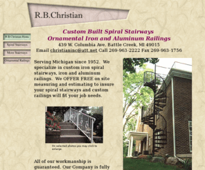 rbchristian.com: R.B.Christian Ornamental Railings and Spiral Stairways
Specializing in custom iron spiral stairways, iron and aluminum railings, serving Michigan since 1952.