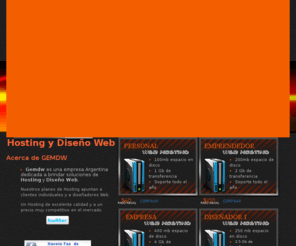 gemdw.com.ar: Hosting y Diseño Web - Gemdw
Hosting y Diseño Web en Argentina. Gemdw es una empresa Argentina dedicada a brindar soluciones de Hosting y Diseño Web.