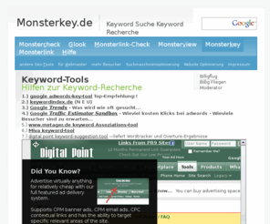 monsterkey.de: Keyword Suche Keyword Recherche
Alles zu den Stichwrtern Ihrer Webseiten - keyword Vorschlge Dichte etc. 