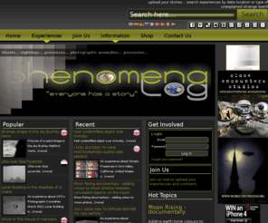 phenomenalog.net: Home Page Introduction
Upload your stories and search other's experiences by date, time, location