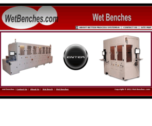 wetbenches.com: Leading Wet Bench Manufacturer
Leading Manufacturer of fully automated and manual style wet benches, 
Fume Hoods, Plating Systems, Bulk Chemical Delivery Systems