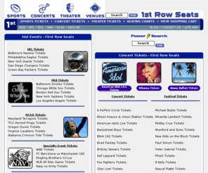 1strowseats.com: Sports Tickets, Concert Tickets, Comedy Tickets, Theater Tickets - First Row Seats
Sports Tickets and Concert Tickets - First Row Seats buys and sells Redskins tickets, Ravens tickets, Orioles tickets, Wizards tickets, Nationals tickets, Terrapins Tickets, MLB tickets, NFL tickets, NBA tickets, NHL tickets, and theater tickets.